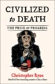 Go to record Civilized to death : the price of progress