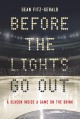 Go to record Before the lights go out : a season inside a game worth sa...
