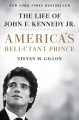 Go to record America's reluctant prince : the life of John F. Kennedy Jr.