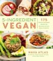 Go to record 5-ingredient vegan : 175 simple, plant-based recipes for d...