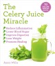 Go to record The celery juice miracle : 70 juice and smoothie recipes