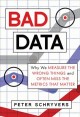 Go to record Bad data : why we measure the wrong things and often miss ...