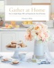 Go to record Gather at home : over 100 simple recipes, DIYs, and inspir...