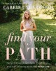 Go to record Find your path : honor your body, fuel your soul, and get ...