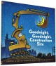 Go to record Goodnight, goodnight, construction site