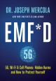 Go to record EMF*D : 5G, Wi-Fi & cell phones--hidden harms and how to p...