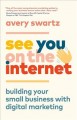 Go to record See you on the internet : building your small business wit...