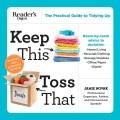 Go to record Keep this, toss that : the practical guide to tidying up