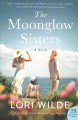 Go to record The Moonglow Sisters : a novel