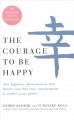 Go to record The courage to be happy : the Japanese phenomenon that sho...