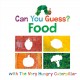 Go to record Can you guess? : food : with the very hungry caterpillar