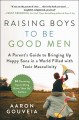 Go to record Raising boys to be good men : a parent's guide to bringing...