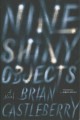 Go to record Nine shiny objects : a novel