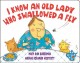 Go to record I know an old lady who swallowed a fly