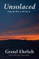 Go to record Unsolaced : along the way to all that is
