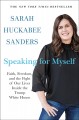 Go to record Speaking for myself : faith, freedom, and the fight of our...