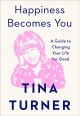 Go to record Happiness becomes you : a guide to changing your life for ...
