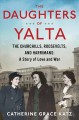 Go to record The daughters of Yalta : the Churchills, Roosevelts, and H...