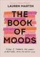 Go to record The book of moods : how I turned my worst emotions into my...