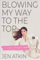 Go to record Blowing my way to the top : how to break the rules, find y...