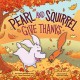 Go to record Pearl and Squirrel give thanks