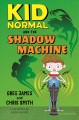 Go to record Kid Normal and the shadow machine