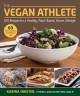 Go to record The vegan athlete : a complete guide to a healthy, plant-b...