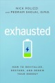 Go to record Exhausted : how to revitalize, restore, and renew your ene...
