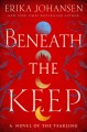 Go to record Beneath the keep : a novel of the Tearling
