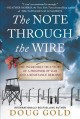 Go to record The note through the wire : the incredible true story of a...