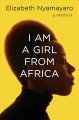 Go to record I am a girl from Africa : a memoir