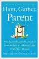 Go to record Hunt, gather, parent : what ancient cultures can teach us ...