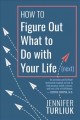 Go to record How to figure out what to do with your life (next)