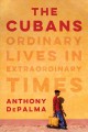 Go to record The Cubans : ordinary lives in extraordinary times