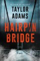 Go to record Hairpin Bridge : a novel