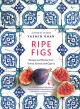 Go to record Ripe figs : recipes and stories from Turkey, Greece, and C...