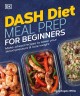 Go to record DASH diet meal prep for beginners