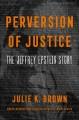 Go to record Perversion of justice : the Jeffrey Epstein story
