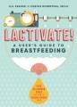 Go to record Lactivate! : a user's guide to breastfeeding