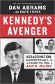 Go to record Kennedy's avenger : assassination, conspiracy, and the for...