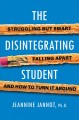 Go to record The disintegrating student : struggling but smart and fall...
