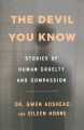 Go to record The devil you know : stories of human cruelty and compassion