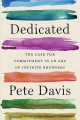 Go to record Decicated : the case for commitment in an age of infinite ...