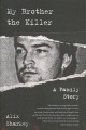 Go to record My brother the killer : a family story