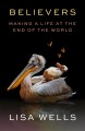 Go to record Believers : making a life at the end of the world