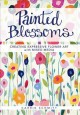 Go to record Painted blossoms : creating expressive flower art with mix...