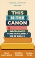 Go to record This is the canon : decolonize your bookshelves in 50 books