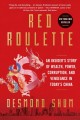 Go to record Red roulette : an insider's story of wealth, power, corrup...