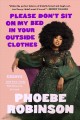 Go to record Please don't sit on my bed in your outside clothes : essays
