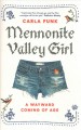 Go to record Mennonite valley girl : a wayward coming of age